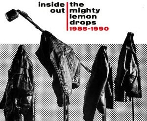 The Mighty Lemon Drops - Inside Out 1985-1990 (Cherry Red Records)